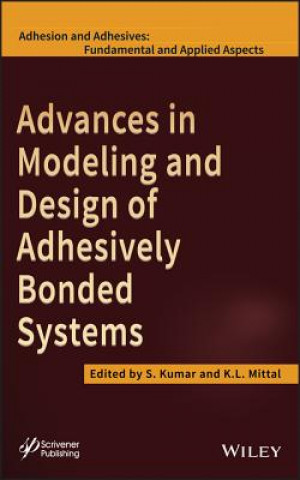 Carte Advances in Modeling and Design of Adhesively Bonded Systems S Kumar