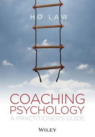 Kniha Coaching Psychology - A Practitioner's Guide Ho Law