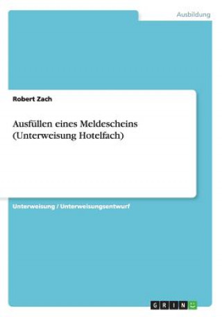 Kniha Ausfüllen eines Meldescheins (Unterweisung Hotelfach) Robert Zach