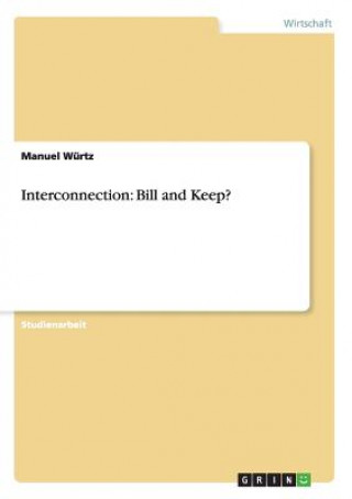 Boek Interconnection: Bill and Keep? Manuel Würtz