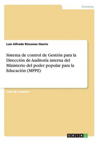 Carte Sistema de control de Gestion para la Direccion de Auditoria interna del Ministerio del poder popular para la Educacion (MPPE) Luis Alfredo Rincones Osorio