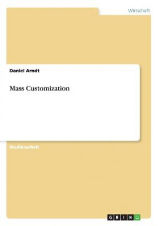 Könyv Mass Customization Daniel Arndt