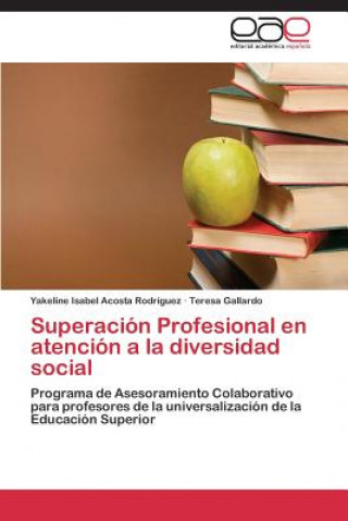 Kniha Superacion Profesional en atencion a la diversidad social Yakeline Isabel Acosta Rodríguez