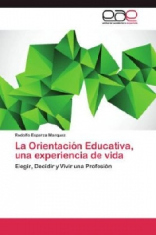Knjiga Orientacion Educativa, una experiencia de vida Rodolfo Esparza Marquez