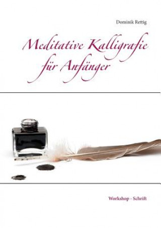Könyv Meditative Kalligrafie Dominik Rettig