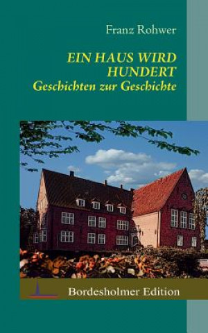 Kniha Haus wird Hundert Franz Rohwer