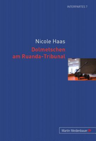 Kniha Dolmetschen Am Ruanda-Tribunal Nicole Haas