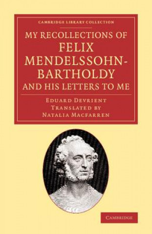 Carte My Recollections of Felix Mendelssohn-Bartholdy, and his Letters to Me Eduard Devrient
