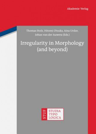 Książka Irregularity in Morphology (and beyond) Thomas Stolz