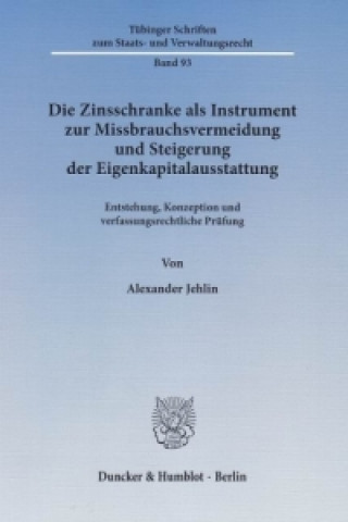 Carte Die Zinsschranke als Instrument zur Missbrauchsvermeidung und Steigerung der Eigenkapitalausstattung Alexander Jehlin