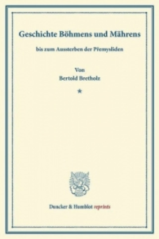 Carte Geschichte Böhmens und Mährens Bertold Bretholz