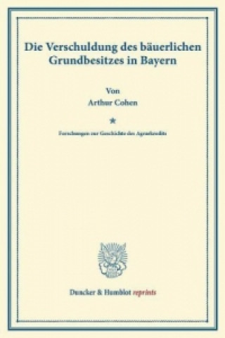 Carte Die Verschuldung des bäuerlichen Grundbesitzes in Bayern Arthur Cohen