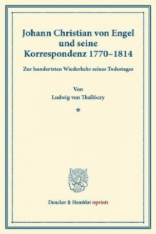 Carte Johann Christian von Engel und seine Korrespondenz 1770-1814. Ludwig von Thallóczy