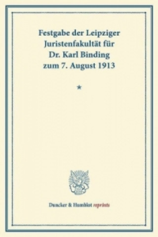 Carte Festgabe der Leipziger Juristenfakultät für Dr. Karl Binding zum 7. August 1913. 