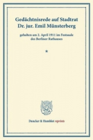 Könyv Gedächtnisrede auf Stadtrat Dr. jur. Emil Münsterberg, Paul Felisch