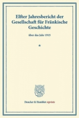 Book Elfter Jahresbericht der Gesellschaft für Fränkische Geschichte 