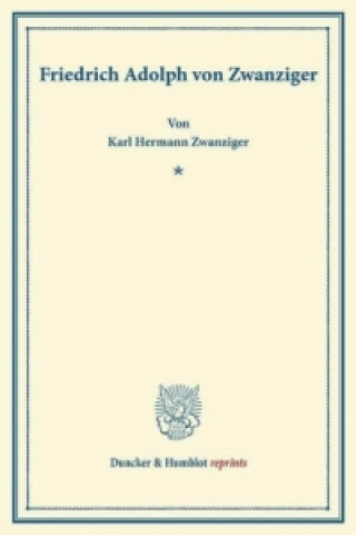 Kniha Friedrich Adolph von Zwanziger, Karl Hermann Zwanziger