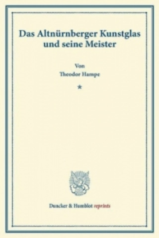 Książka Das Altnürnberger Kunstglas und seine Meister. Theodor Hampe