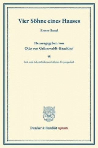 Könyv Vier Söhne eines Hauses. Otto von Grünewaldt-Haackhof