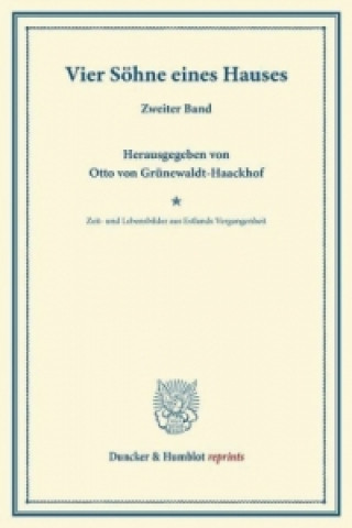 Könyv Vier Söhne eines Hauses. Otto von Grünewaldt-Haackhof