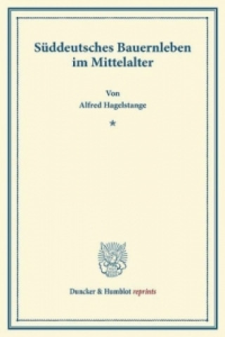 Książka Süddeutsches Bauernleben im Mittelalter. Alfred Hagelstange