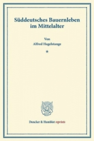 Kniha Süddeutsches Bauernleben im Mittelalter. Alfred Hagelstange