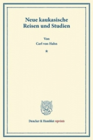 Książka Neue kaukasische Reisen und Studien. Carl von Hahn