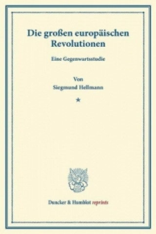 Carte Die großen europäischen Revolutionen. Siegmund Hellmann