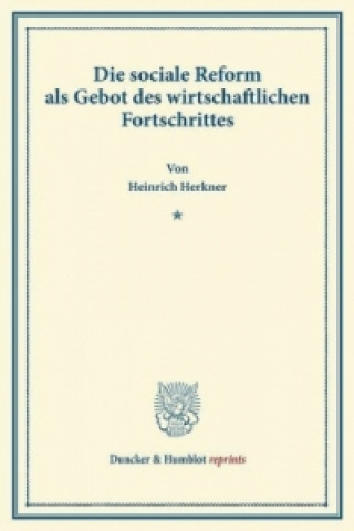 Carte Die sociale Reform als Gebot des wirtschaftlichen Fortschrittes. Heinrich Herkner