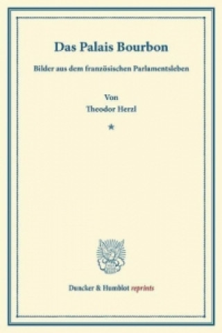 Könyv Das Palais Bourbon. Theodor Herzl