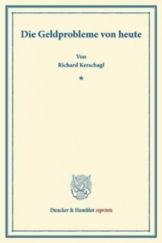 Knjiga Die Geldprobleme von heute. Richard Kerschagl