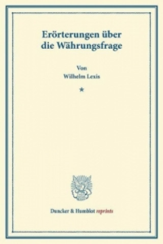 Kniha Erörterungen über die Währungsfrage. Wilhelm Lexis