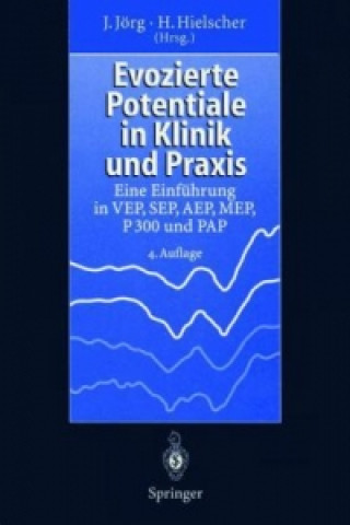 Könyv Evozierte Potentiale in Klinik und Praxis Johannes Jörg