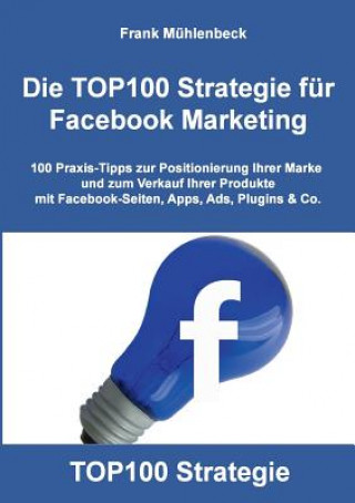 Książka TOP100 Strategie fur Facebook Marketing Frank Mühlenbeck