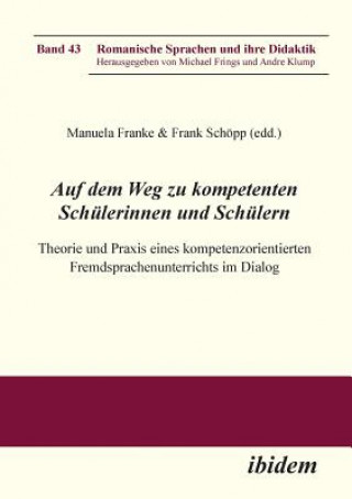 Buch Auf dem Weg zu kompetenten Sch lerinnen und Sch lern. Theorie und Praxis eines kompetenzorientierten Fremdsprachenunterrichts im Dialog Manuela Franke