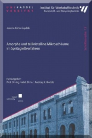 Carte Amorphe und teilkristalline Mikroschäume im Spritzgießverfahren Johanna Kühn-Gajdzik