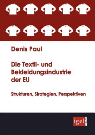 Kniha Textil- und Bekleidungsindustrie der EU Denis Paul