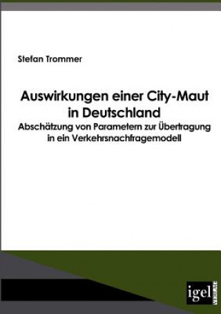 Carte Auswirkungen einer City-Maut in Deutschland Stefan Trommer