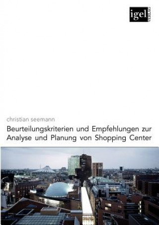 Książka Beurteilungskriterien und Empfehlungen zur Analyse und Planung von Shopping-Center Christian Seemann