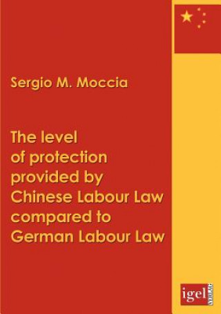 Book level of protection provided by Chinese labour law compared to German labour law Sergio M. Moccia