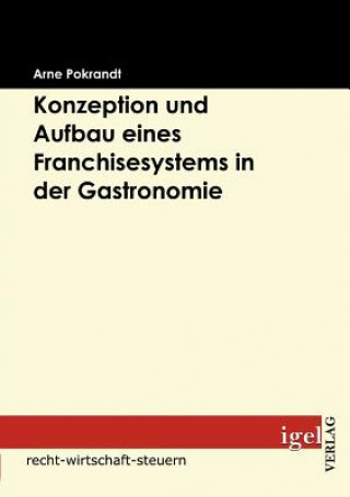 Βιβλίο Konzeption und Aufbau eines Franchisesystems in der Gastronomie Arne Pokrandt