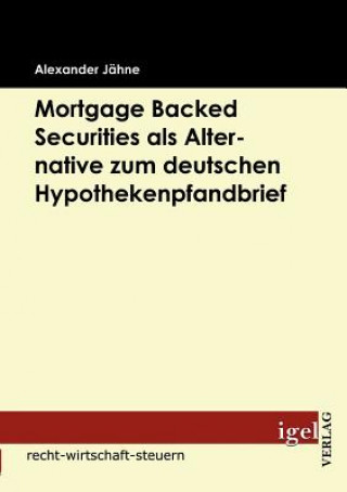 Carte Mortgage Backed Securities als Alternative zum deutschen Hypothekenpfandbrief Alexander Jï¿½hne