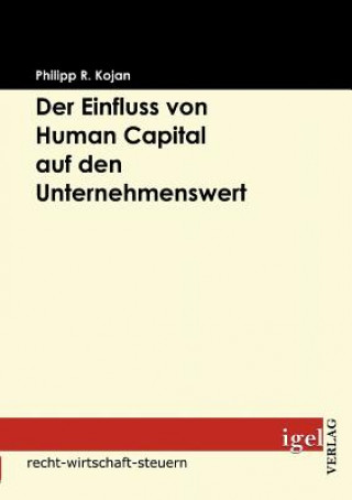 Könyv Einfluss von Human Capital auf den Unternehmenswert Philipp R. Kojan