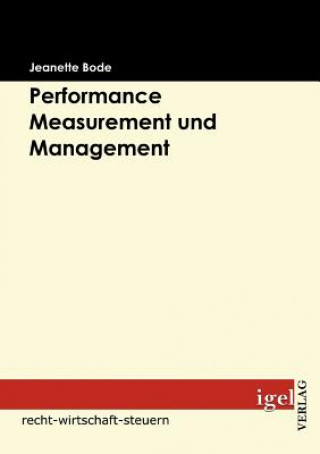 Książka Performance Measurement und Management Jeanette Bode