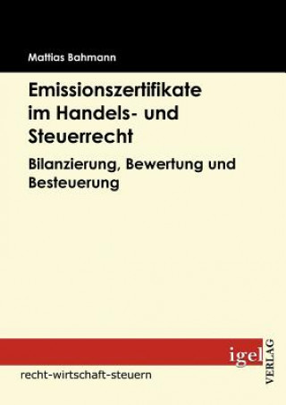 Kniha Emissionszertifikate im Handels- und Steuerrecht Mattias Bahmann
