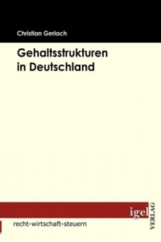 Könyv Gehaltsstrukturen in Deutschland Christian Gerlach