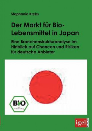 Knjiga Markt fur Bio-Lebensmittel in Japan Stephanie Krebs