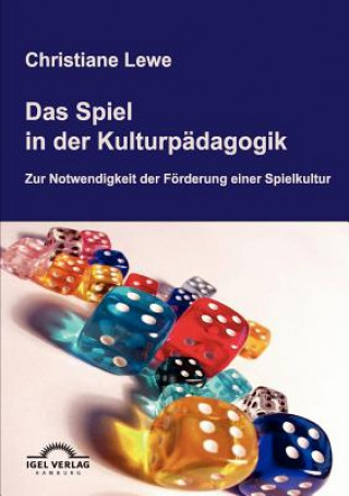 Kniha Spiel in der Kulturpadagogik Christiane Lewe