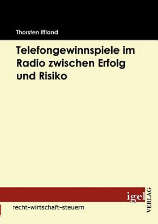 Książka Telefongewinnspiele im Radio zwischen Erfolg und Risiko Torsten Iffland