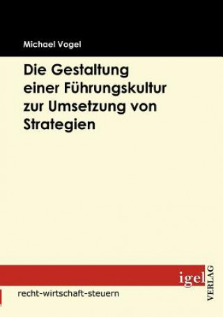 Βιβλίο Gestaltung einer Fuhrungskultur zur Umsetzung von Strategien Michael Vogel